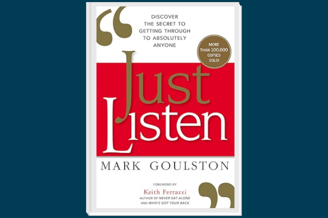 Just Listen - Mark Goulston’s (Book)