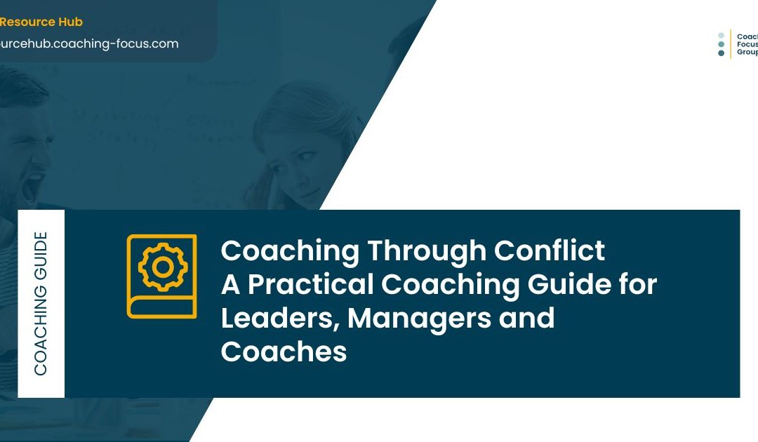 Coaching Through Conflict - A Practical Coaching Guide for Leaders, Managers and Coaches (Coaching)